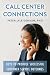 Call Center Connections: Ke...