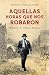 Aquellas horas que nos robaron / The Hours That Were Stolen From Us: El desafío de Gilberto Bosques / The Challenge of Gilberto Bosques (Spanish Edition)