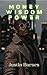 Money, Wisdom, Power (M.W.P.) (Money, Wisdom, Power by Justin Barnes