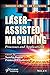 Laser-Assisted Machining: Processes and Applications (Innovations in Materials and Manufacturing)