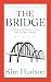 The Bridge by Kim  Hudson