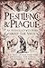 Pestilence and Plague: An A...