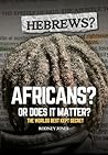Hebrews? Africans...