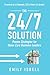 The 24/7 Solution: Proven S...