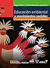 Educación ambiental y movimientos sociales: Convergencias progresivas en México (Excelencia académica) (Spanish Edition)