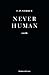 Never Human