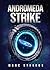 Andromeda Strike (First of my Kind, #6)