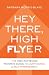 Hey There, High Flyer: A Hi...