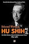 Selected Works of Hu Shih: A Pioneer of Modern Chinese Thought