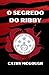 O Segredo Do Ribby Portuguese Edition