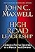High Road Leadership: Bringing People Together in a World That Divides