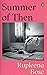 Summer of Then: A Novel