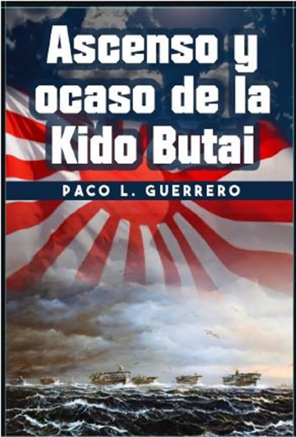 Ascenso y ocaso de la Kido Butai (Paperback)