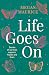 Life Goes On by Megan Maurice