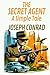 THE SECRET AGENT: A Simple Tale