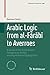 Arabic Logic from al-Fārābī to Averroes by Saloua Chatti