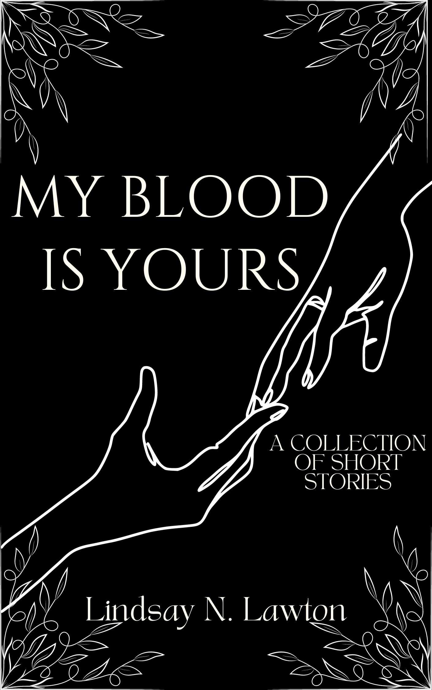 My Blood Is Yours : A Collection of Short Stories