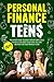Personal Finance for Teens: The Ultimate Guide to Quickly Develop Simple Skills to Earn & Save Money to Buy what you want and Invest for your Financial Future.