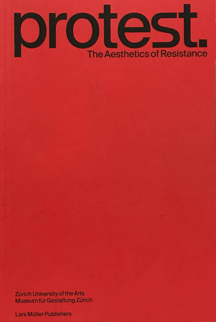 Protest: The Aesthetics of Resistance (Paperback)