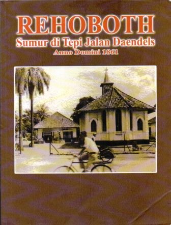 Rehoboth - Sumur di Tepi Jalan Daendels: Anno Domini 1861