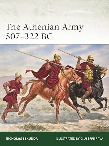 The Athenian Army 507–322 BC (Elite #259)