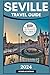 The Ultimate Seville Travel...