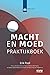 Macht en moed: praktijkboek