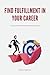 Find Fulfillment in Your Career: A Guide to Professional and Personal Success (Guides)