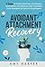 Avoidant Attachment Recovery: 5 Steps to Overcome Fear of Intimacy, Strengthen Connections and Transition from Avoidant to Secure Attachment (Fostering Personal Development)
