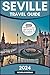 The Ultimate Seville Travel...