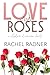 Love And Roses: A Collectio...