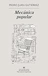 Mecánica popular by Pedro Juan Gutiérrez Mecánica popular by Pedro Juan Gutiérrez