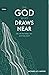 The God Who Draws Near