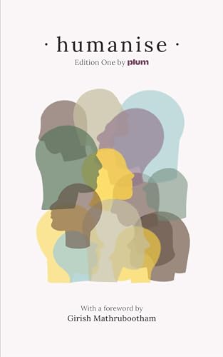 Humanise - Edition One: Elevating Workplace Conversations Towards Human Experiences (Kindle Edition)