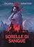 Sorelle di Sangue (Italian Edition)