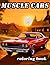 Muscle Car Coloring Book: A...