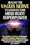 Vagus Nerve Release: Easy Daily Exercises To Activate You Mind-Body Pathway To Boost Calm, Digestion, Mood & Energy in Just Minutes A Day Vagus Nerve Release: Easy Daily Exercises To Activate You Mind-Body Pathway To Boost Calm, Digestion, Mood & Energy in Just Minutes A Day