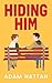 Hiding Him by Adam Hattan