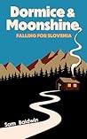 Dormice & Moonshine: Falling for Slovenia