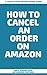 How To Cancel an Order on A...