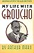 My Life with Groucho: Growing up with the Marx Brothers