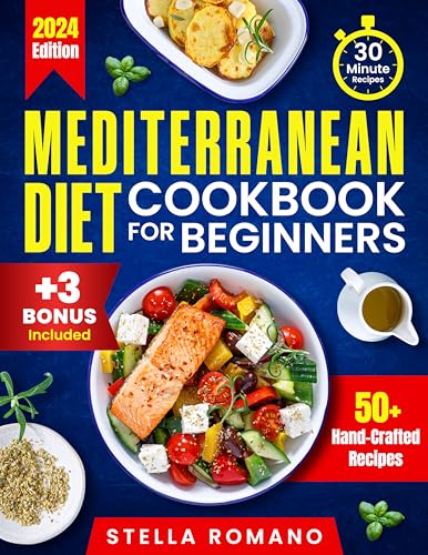 Mediterranean Diet Cookbook for Beginners: A Quick and Easy Guide to Creating Nutrient Rich, Heart Healthy Dishes in 30 Minutes or Less | Includes 7 Day Quick Start Meal Plan (Kindle Edition)