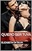 QUIERO SER TUYA (Relatos co...