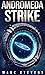 Andromeda Strike (First of my Kind #6)