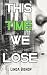 This Time We Lose by Linda Bishop This Time We Lose by Linda Bishop