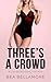 Three's a Crowd by Bea Bellamore