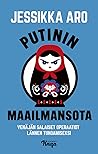 Putinin maailmansota by Jessikka Aro