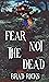 Fear Not the Dead by Brad Ricks