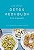 Das große Detox Kochbuch: F...