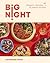 Big Night: Dinners, Parties & Dinner Parties - A Cookbook